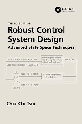 Robust Control System Design: Advanced State Space Techniques by Tsui, Chia-Chi