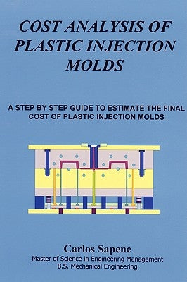 Cost Analysis of Plastic Injection Molds by Sapene, Carlos