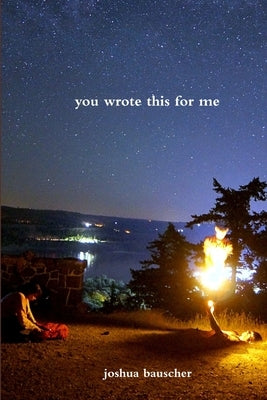 you wrote this for me by Bauscher, Joshua