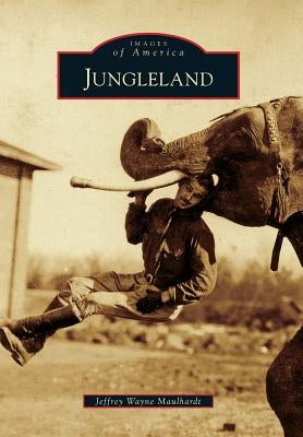 Jungleland by Maulhardt, Jeffrey Wayne