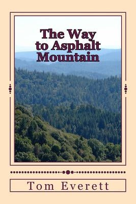 The Way to Asphalt Mountain by Everett, Tom