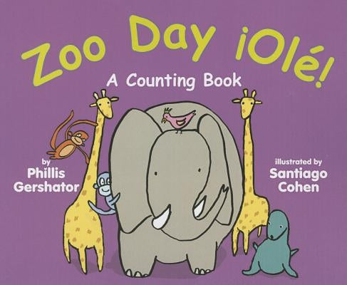 Zoo Day ¡Olé!: A Counting Book by Gershator, Phillis