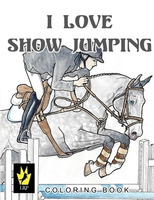 I Love Show Jumping Coloring Book by Sallas, Ellen
