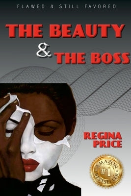 Regina Price: Flawed and Still Favored The Beauty & The Boss by Oglesby, Lashonda