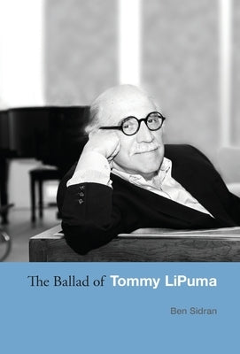 The Ballad of Tommy LiPuma by Sidran, Ben