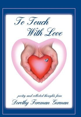 To Touch With Love by German, Dorothy Foreman
