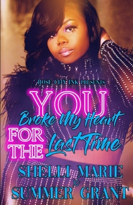 You Broke My Heart for the Last Time by Grant, Summer