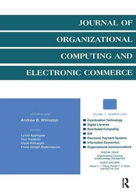 Organizational Learning and Knowledge Management: A Special Issue of the Journal of Organizational Computing and Electronic Commerce by Thong, James Y. L.