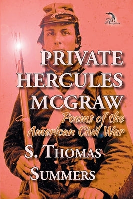 Private Hercules McGraw: Poems of the American Civil War by Faktorovich, Anna