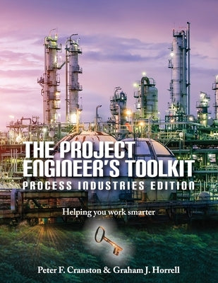 The Project Engineer's Toolkit Process Industries Edition by Cranston, Peter F.