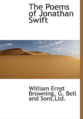 The Poems of Jonathan Swift by Browning, William Ernst