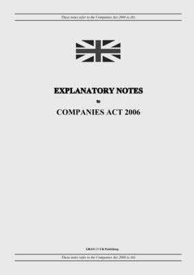Explanatory Notes to Companies Act 2006 by United Kingdom Legislation
