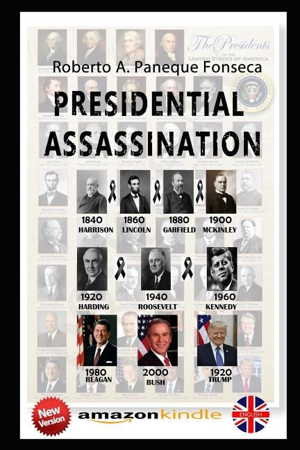 Presidential Assassination: Will the President of the United States be elected in 2020 die in power before 2025 for the Curse of Tecumseh? by Paneque Fonseca, Roberto a.