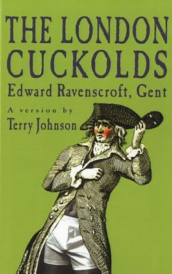 The London Cuckolds by Johnson, Terry