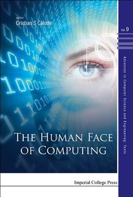 The Human Face of Computing by Calude, Cristian S.