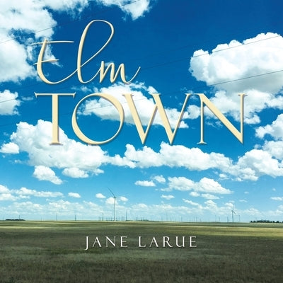 Elm Town by Larue, Jane