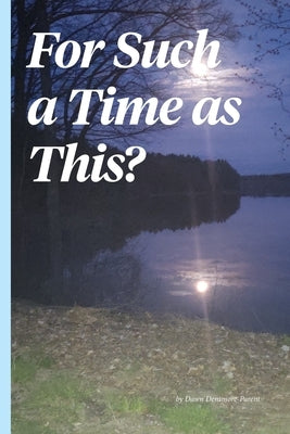For Such a Time As This? by Densmore, Dawn M.