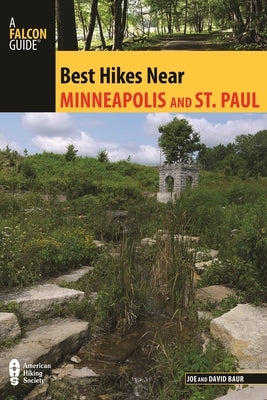 Best Hikes Near Minneapolis and Saint Paul by Baur, Joe