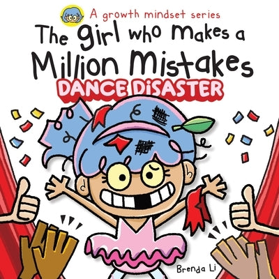 The Girl Who Makes A Million Mistakes: Dance Disaster by Li, Brenda