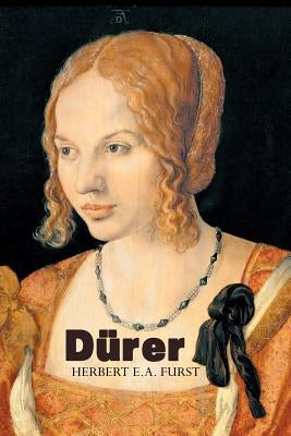 Durer by Furst, Herbert E. a.