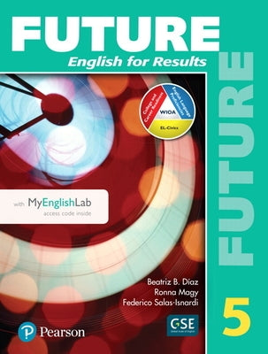 Future 5 Student Book with Myenglishlab [With Access Code] by Diaz, Beatriz