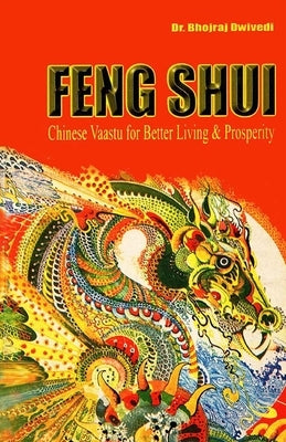 Fengshui Chinese Vaastu for Better Living & Prosperity by Dwivedi, Bhojraj