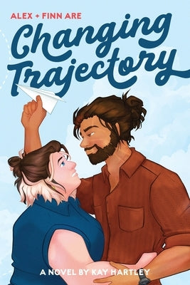Changing Trajectory by Hartley, Kay