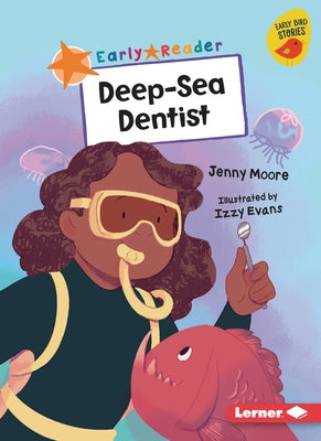 Deep-Sea Dentist by Moore, Jenny