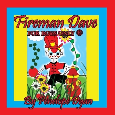 Fireman Dave --- For Boys Only (R) by Dyan, Penelope