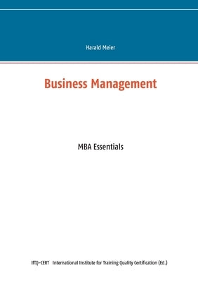 Business Management: MBA Essentials by Meier, Harald