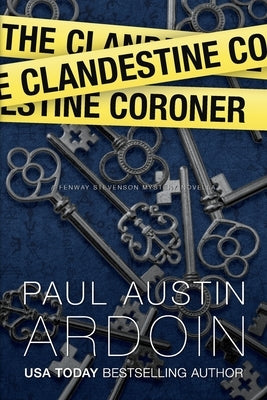The Clandestine Coroner by Ardoin, Paul Austin