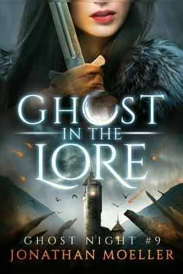 Ghost in the Lore by Moeller, Jonathan