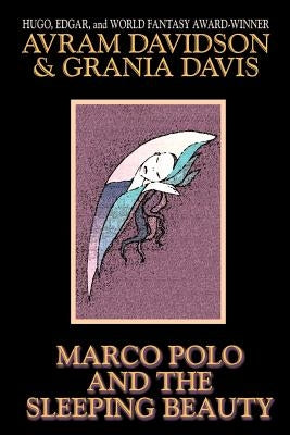 Marco Polo and the Sleeping Beauty by Davidson, Avram