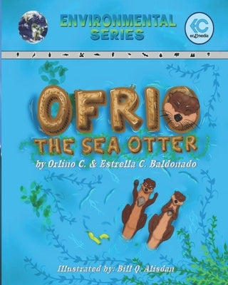 Ofrio, The Sea Otter (Environmental Series) by Baldonado, Estrella C.