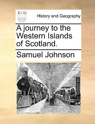 A Journey to the Western Islands of Scotland. by Johnson, Samuel
