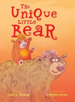 The Unique Little Bear: Little Bear is beginning to notice that he's different from the other bears. Book 2 in the Stories with Heart Series. by Fraser, Debi K.