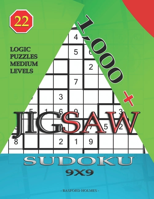 1,000 + sudoku jigsaw 9x9: Logic puzzles medium levels by Holmes, Basford