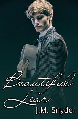 Beautiful Liar by Snyder, J. M.