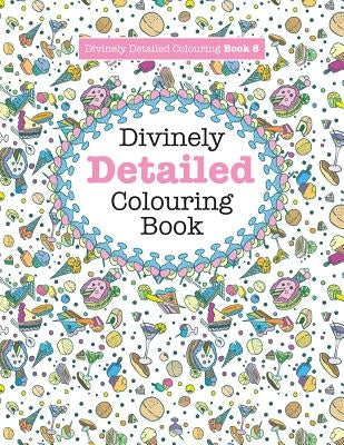 Divinely Detailed Colouring Book 8 by James, Elizabeth