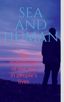 Sea and Human by Kumar, Golu