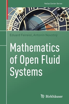 Mathematics of Open Fluid Systems by Feireisl, Eduard