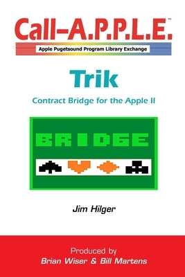 Trik 1.0: Contract Bridge for the Apple II by Hilger, Jim