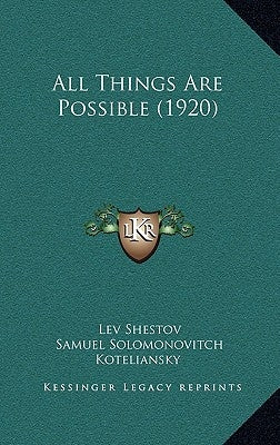 All Things Are Possible (1920) by Shestov, Lev