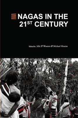 Nagas in the 21st Century by Wouters, Jelle J. P.