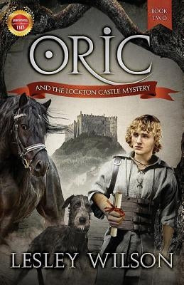 Oric and the Lockton Castle Mystery by Wilson, Lesley