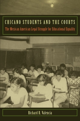 Chicano Students and the Courts by Valencia, Richard R.