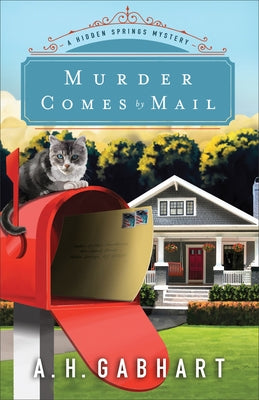 Murder Comes by Mail by Gabhart, A. H.