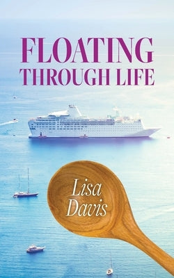 Floating Through Life by Davis, Lisa