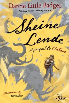 Sheine Lende: A Prequel to Elatsoe by Little Badger, Darcie