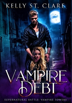 Vampire Debt: Supernatural Battle by St Clare, Kelly